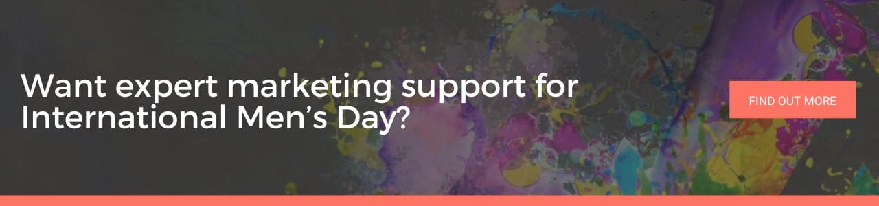 A CTA encouraging readers to get expert marketing support for International Men's Day