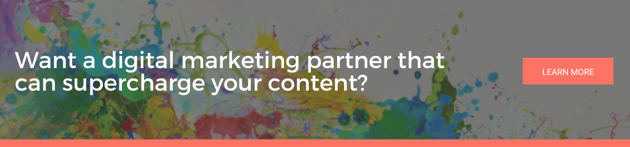 An image reading 'want a digital marketing partner that can supercharge your content'