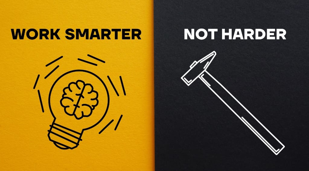 a drawing of a brain in a lightbulb reading 'work smarter' and a drawing of a hammer reading 'not harder'